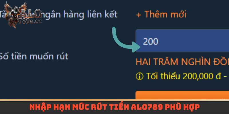 Nhập hạn mức rút tiền Alo789 phù hợp
