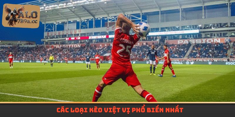 Các loại kèo việt vị phổ biến nhất
