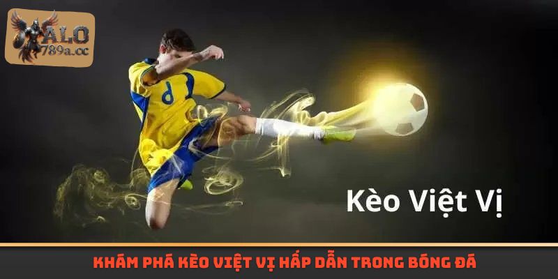 Khám phá kèo việt vị hấp dẫn trong bóng đá